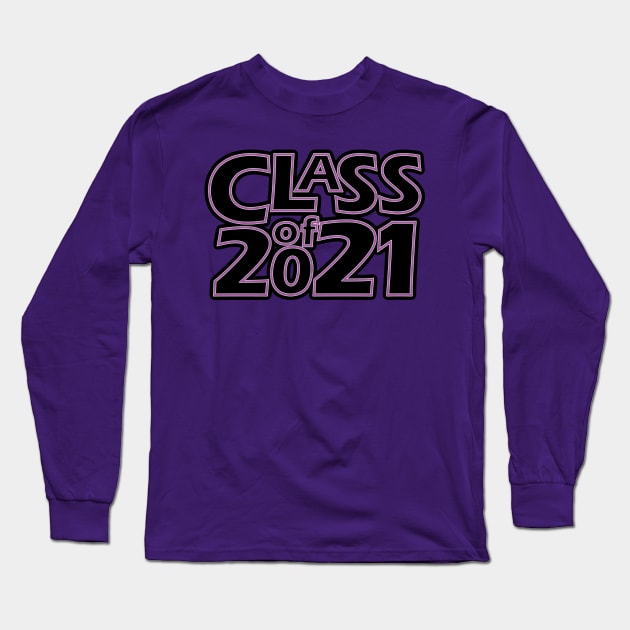 Grad Class of 2021 Long Sleeve T-Shirt by gkillerb